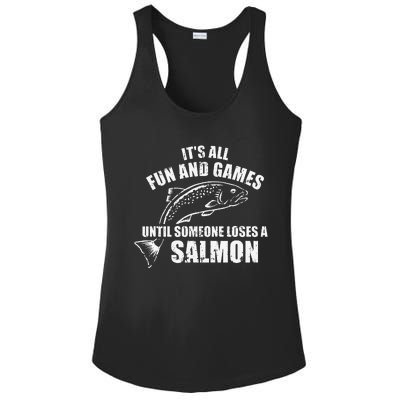 Its All Fun And Games Until Someone Loses A Salmon Fishing Ladies PosiCharge Competitor Racerback Tank