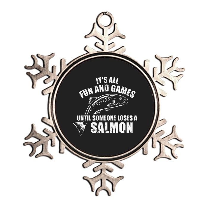 Its All Fun And Games Until Someone Loses A Salmon Fishing Metallic Star Ornament