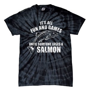 Its All Fun And Games Until Someone Loses A Salmon Fishing Tie-Dye T-Shirt