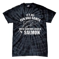 Its All Fun And Games Until Someone Loses A Salmon Fishing Tie-Dye T-Shirt