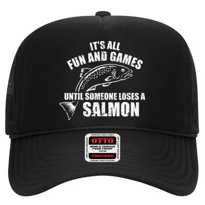 Its All Fun And Games Until Someone Loses A Salmon Fishing Trucker Hat