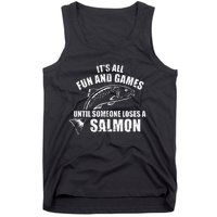 Its All Fun And Games Until Someone Loses A Salmon Fishing Tank Top