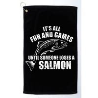 Its All Fun And Games Until Someone Loses A Salmon Fishing Golf Towel