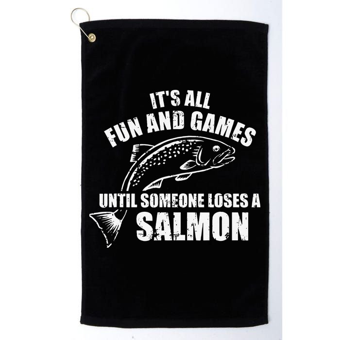 Its All Fun And Games Until Someone Loses A Salmon Fishing Golf Towel