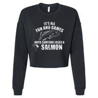 Its All Fun And Games Until Someone Loses A Salmon Fishing Cropped Pullover Crew