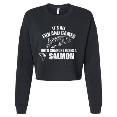 Its All Fun And Games Until Someone Loses A Salmon Fishing Cropped Pullover Crew