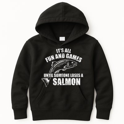Its All Fun And Games Until Someone Loses A Salmon Fishing Kids Hoodie