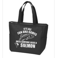 Its All Fun And Games Until Someone Loses A Salmon Fishing Zip Tote Bag