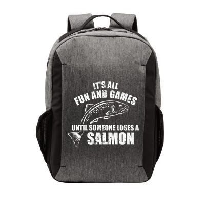 Its All Fun And Games Until Someone Loses A Salmon Fishing Vector Backpack