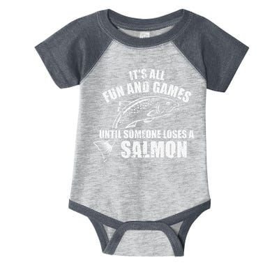 Its All Fun And Games Until Someone Loses A Salmon Fishing Infant Baby Jersey Bodysuit