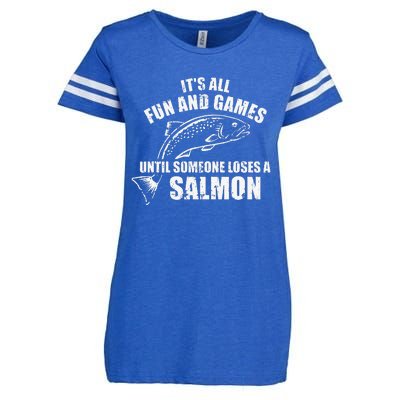 Its All Fun And Games Until Someone Loses A Salmon Fishing Enza Ladies Jersey Football T-Shirt