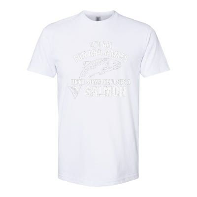 Its All Fun And Games Until Someone Loses A Salmon Fishing Softstyle CVC T-Shirt