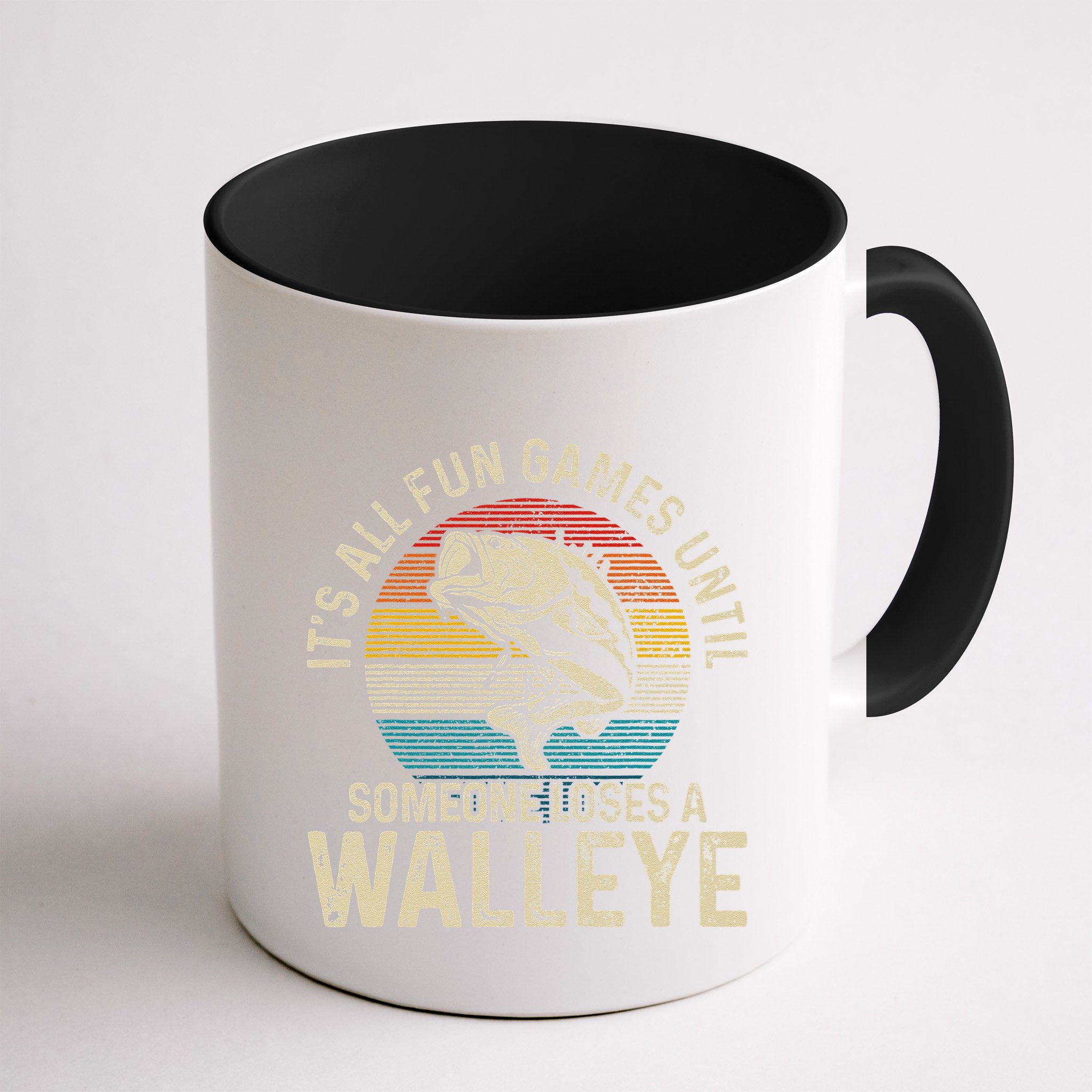 Its All Fun And Games Until Someone Loses A Walleye Fishing Mug