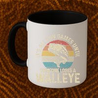 Its All Fun And Games Until Someone Loses A Walleye Fishing Mug