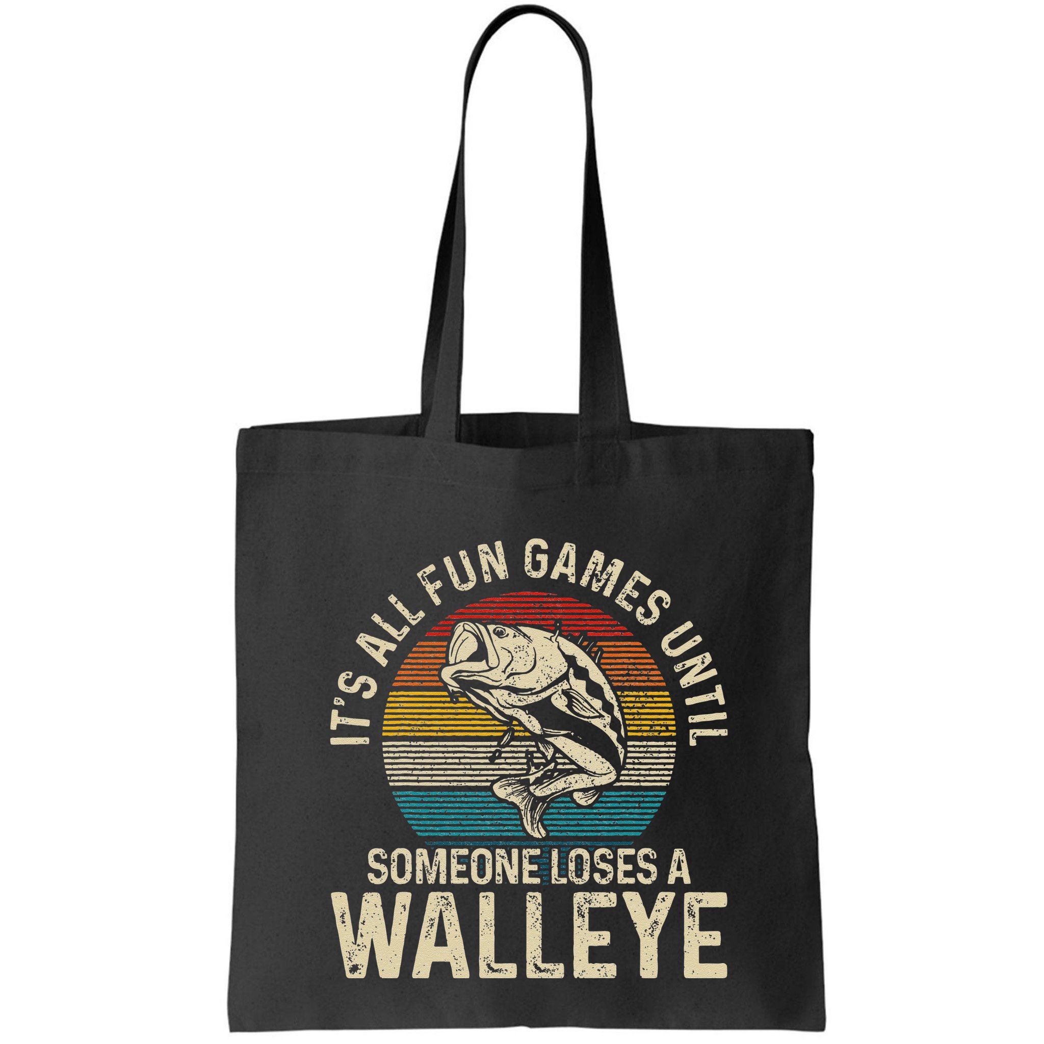 Its All Fun And Games Until Someone Loses A Walleye Fishing Bag