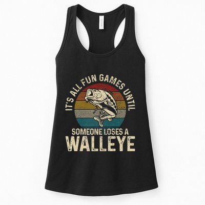 Its All Fun And Games Until Someone Loses A Walleye Fishing Womens Tank Top