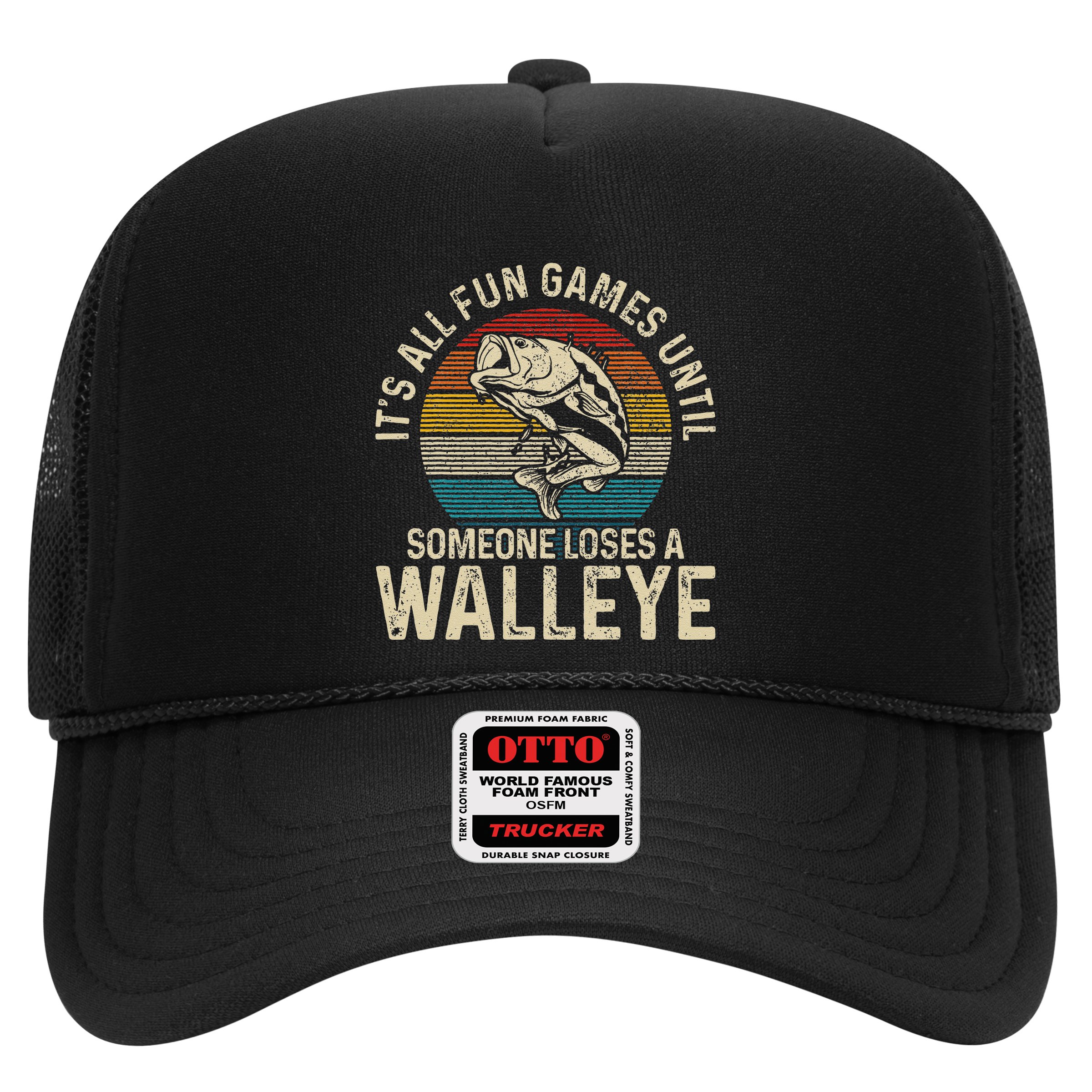 Its All Fun And Games Until Someone Loses A Walleye Fishing Hat