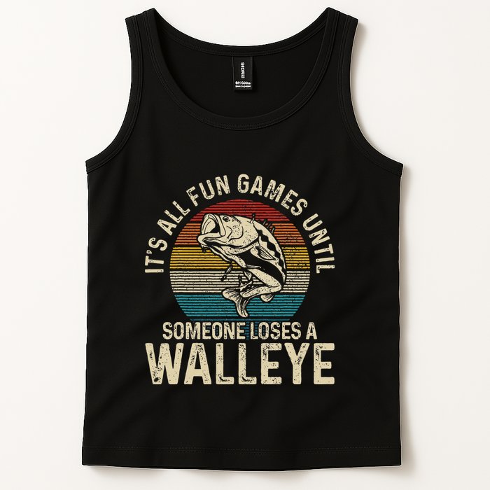 Its All Fun And Games Until Someone Loses A Walleye Fishing Tank Top