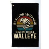 Its All Fun And Games Until Someone Loses A Walleye Fishing Golf Towel