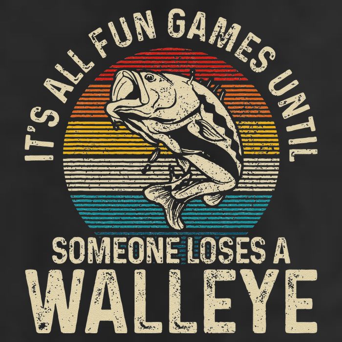 Its All Fun And Games Until Someone Loses A Walleye Fishing Golf Towel