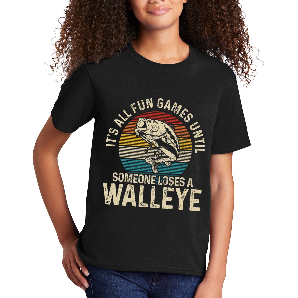 Its All Fun And Games Until Someone Loses A Walleye Fishing Kids T-Shirt