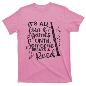 Its All Fun Games Someone Breaks A Reed Clarinet Band Funny T-Shirt