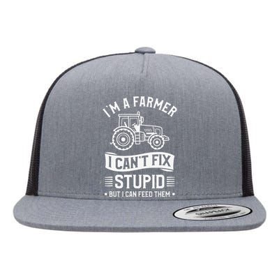 I'm A Farmer I Can't Fix Stupid But I Can Feed Them Farming Flat Bill Trucker Hat