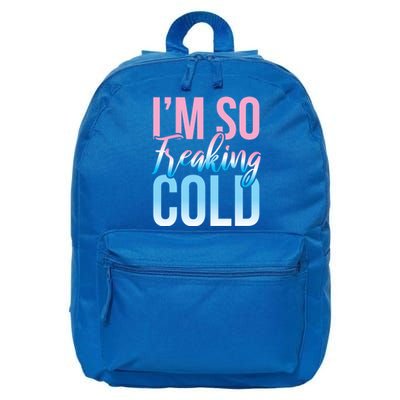 I Am Freakin Cold Freaking Freezy Winter Letter Print Gift 16 in Basic Backpack