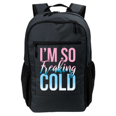 I Am Freakin Cold Freaking Freezy Winter Letter Print Gift Daily Commute Backpack