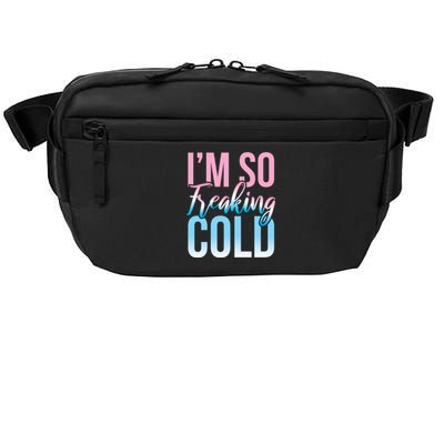 I Am Freakin Cold Freaking Freezy Winter Letter Print Gift Crossbody Pack