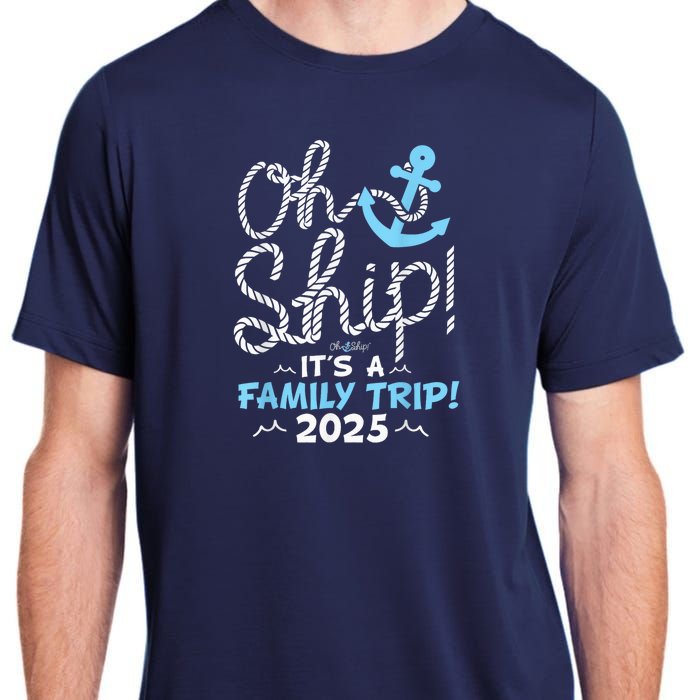 ItS A Family Trip 2025 Group Matching Family 2025 Cruise Adult ChromaSoft Performance T-Shirt