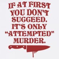 If At First You Don't Succeed It's Only Attempted Murder Trucker Hat