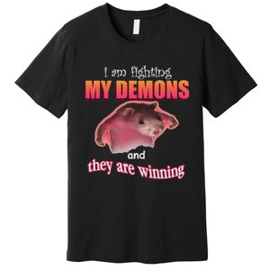 I Am Fighting My Demons And They Are Winning Funny Rat Meme Premium T-Shirt