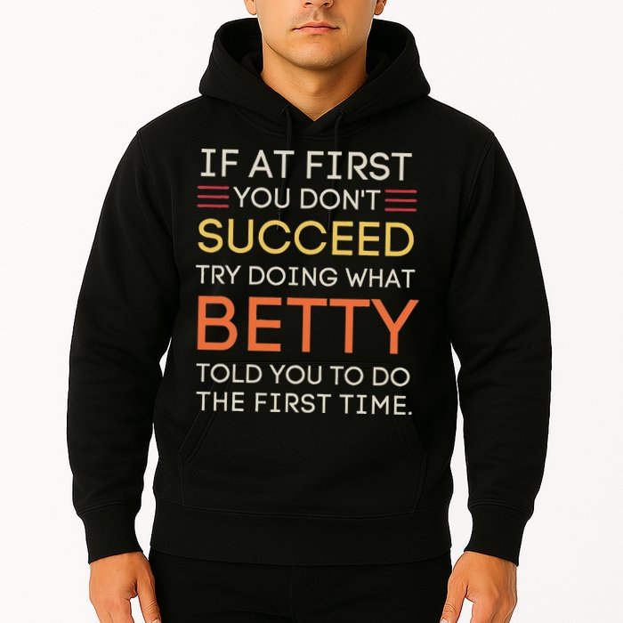 If At First You DonT Succeed Try Doing What Betty Hoodie