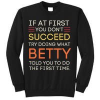 If At First You DonT Succeed Try Doing What Betty Sweatshirt