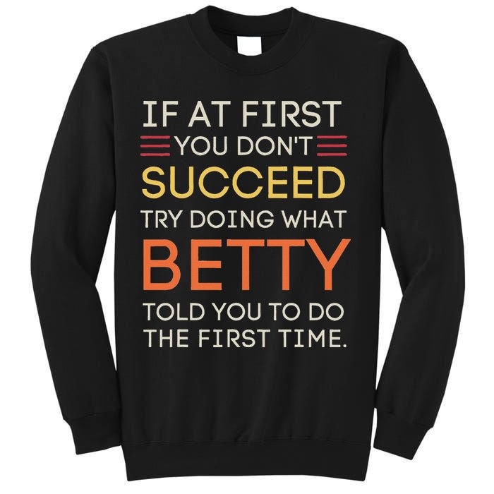 If At First You DonT Succeed Try Doing What Betty Sweatshirt