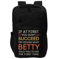 If At First You DonT Succeed Try Doing What Betty Impact Tech Backpack