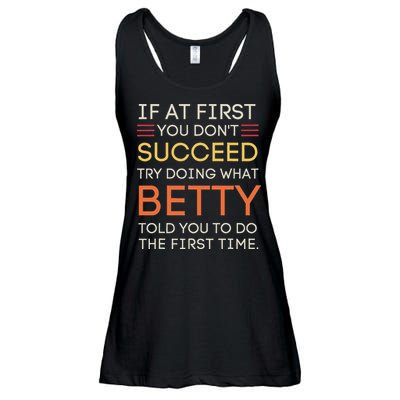If At First You DonT Succeed Try Doing What Betty Ladies Essential Flowy Tank