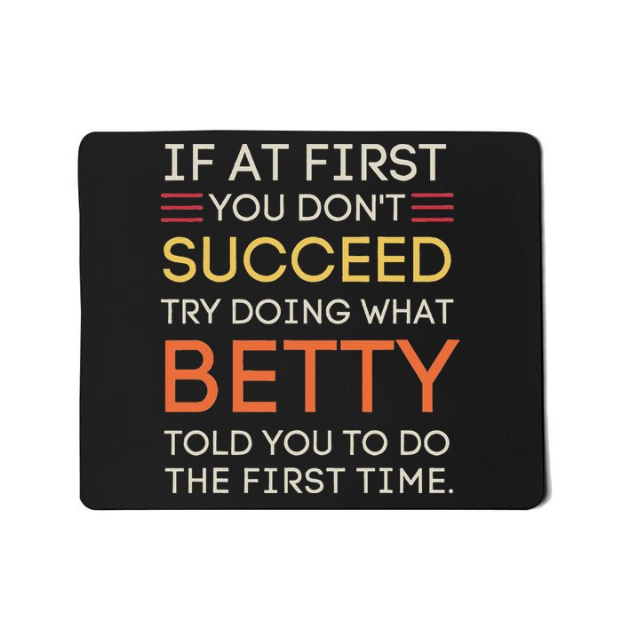 If At First You DonT Succeed Try Doing What Betty Mousepad