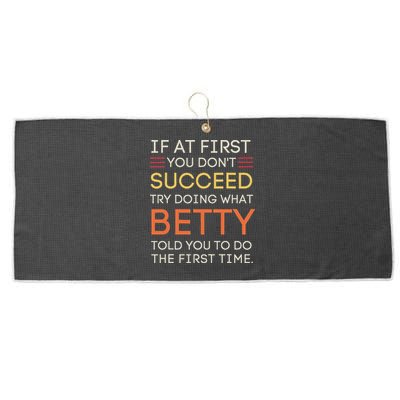 If At First You DonT Succeed Try Doing What Betty Large Microfiber Waffle Golf Towel