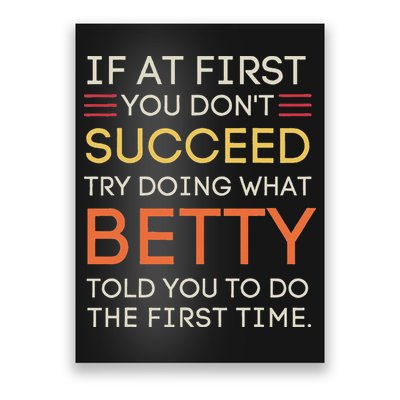 If At First You DonT Succeed Try Doing What Betty Poster
