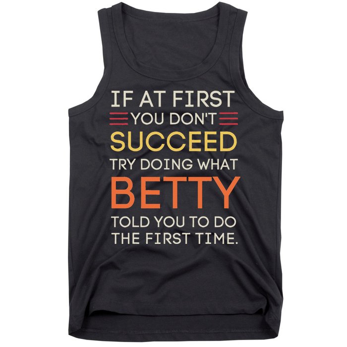 If At First You DonT Succeed Try Doing What Betty Tank Top