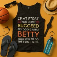 If At First You DonT Succeed Try Doing What Betty Tank Top