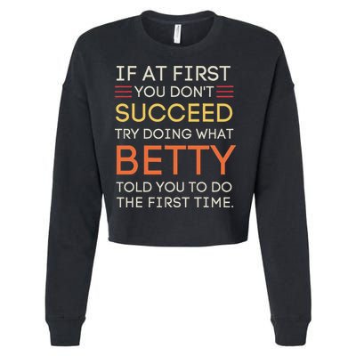 If At First You DonT Succeed Try Doing What Betty Cropped Pullover Crew