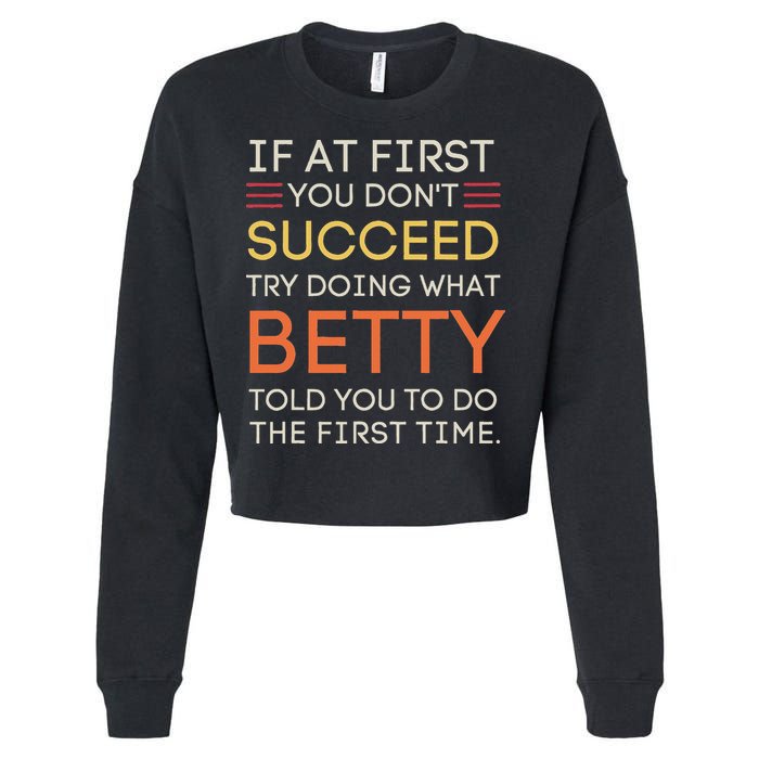 If At First You DonT Succeed Try Doing What Betty Cropped Pullover Crew