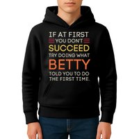 If At First You DonT Succeed Try Doing What Betty Kids Hoodie