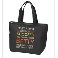 If At First You DonT Succeed Try Doing What Betty Zip Tote Bag
