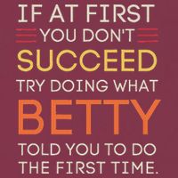 If At First You DonT Succeed Try Doing What Betty 16oz Travel Tumbler