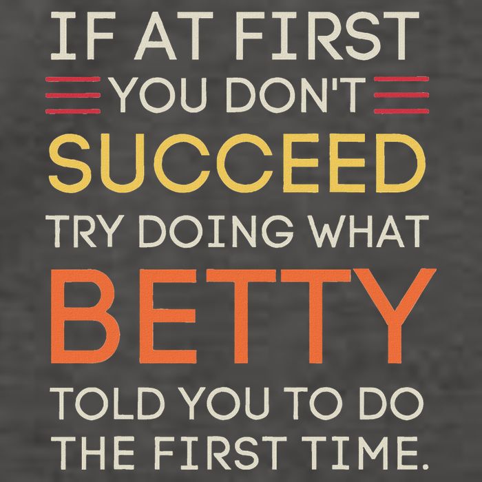 If At First You DonT Succeed Try Doing What Betty Vector Backpack