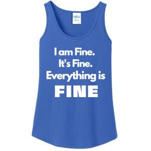 I Am Fine Everything Is Fine Great Gift Ladies Essential Tank